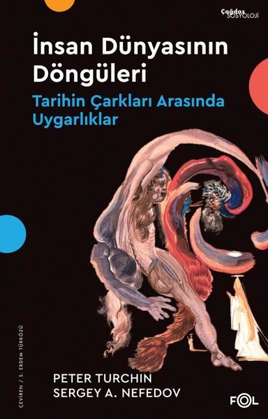 İnsan Dünyasının Döngüleri - Tarihin Çarkları Arasında Uygarlıklar