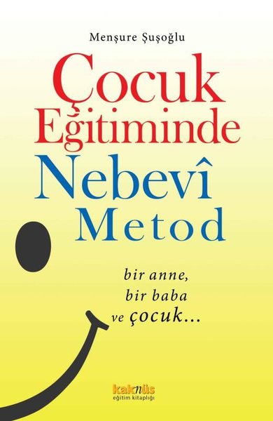 Çocuk Eğitiminde Nebevi Metot - Bir Anne Bir Baba ve Çocuk