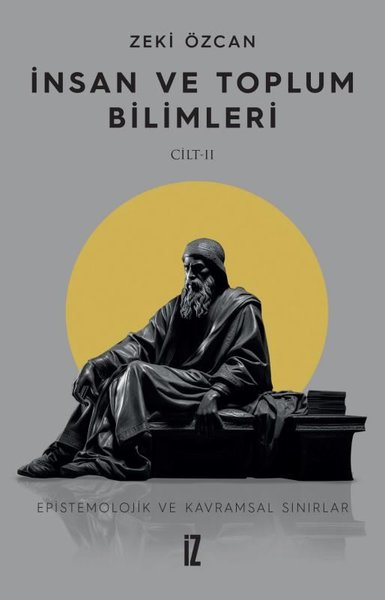 İnsan ve Toplum Bilimleri Cilt 2 - Epistemolojik ve Kavramsal Sınırlar