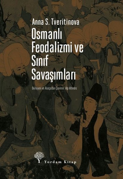 Osmanlı Feodalizmi ve Sınıf Savaşımları