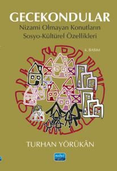 Gecekondular - Nizami Olmayan Konutların Sosyo - Kültürel Özellikleri