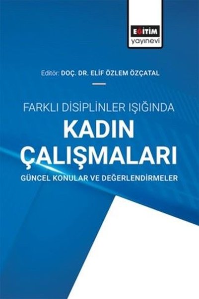 Farklı Disiplinler Işığında Kadın Çalışmaları -...