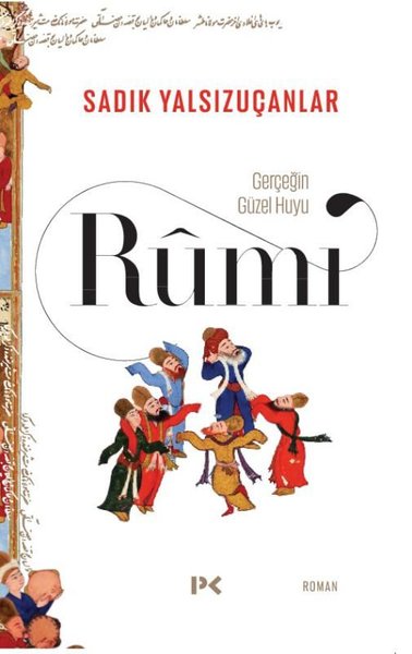 Gerçeğin Güzel Huyu - Rumi