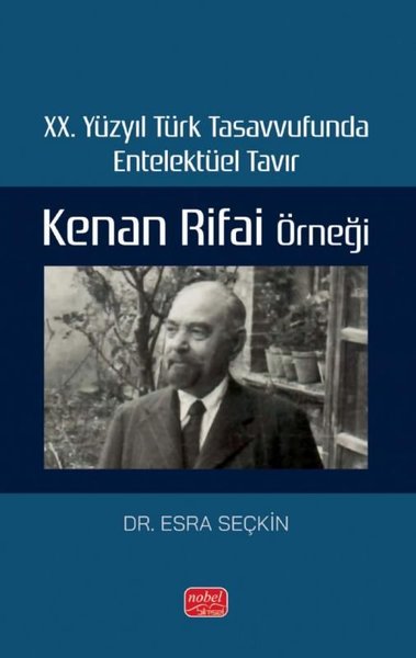 20. Yüzyıl Türk Tasavvufunda Entelektüel Tavır: Kenan Rifai Örneği