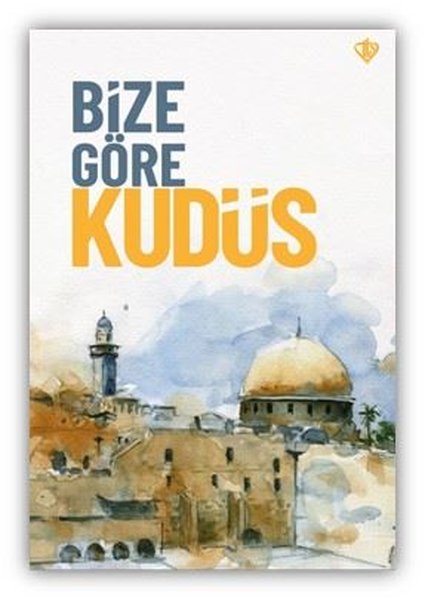 Bize Göre Kudüs
