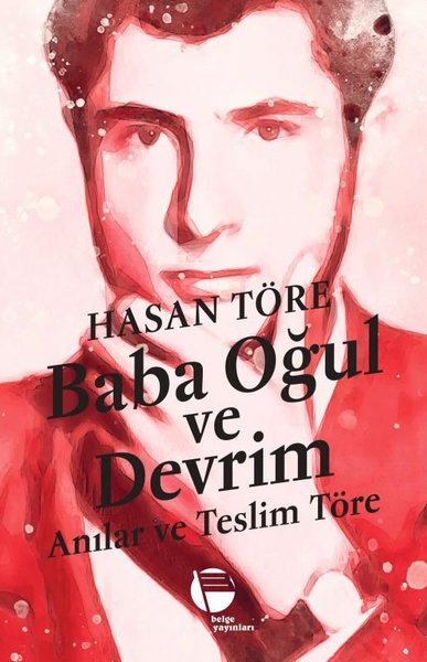 Baba Oğul ve Devrim - Anılar ve Teslim Töre