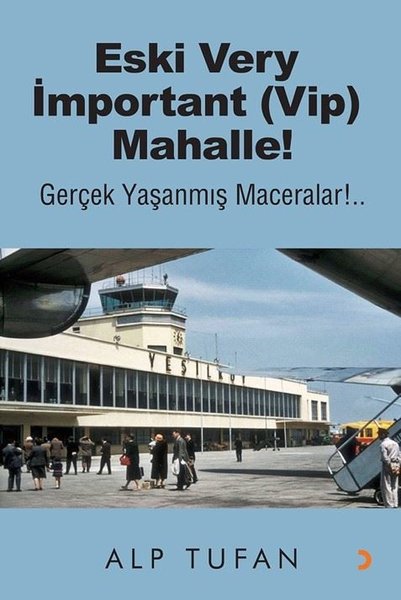 Eski Very İmportant (Vip) Mahalle! Gerçek Yaşanmış Maceralar