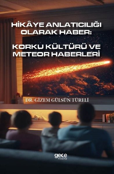 Hikaye Anlatıcılığı Olarak Haber: Korku Kültürü ve Meteor Haberleri