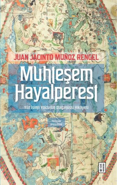 Muhteşem Hayalperest - Yüz İsimli Yolcunun Olağanüstü Hikayesi