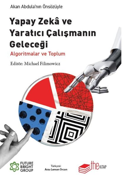 Yapay Zeka ve Yaratıcı Çalışmanın Geleceği - Algoritmalar ve Toplum