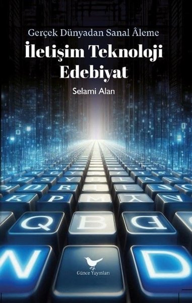 İletişim Teknoloji Edebiyat - Gerçek Dünyadan S...