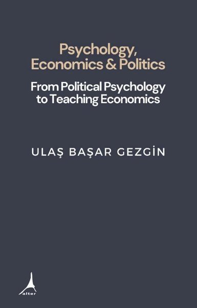 Psychology Economics & Politics - From Political Psychology to Teaching Economics