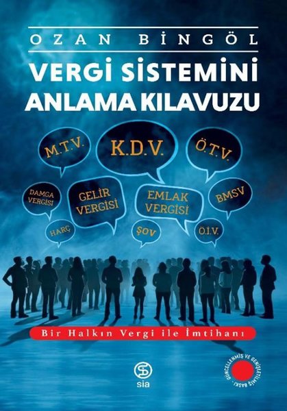 Vergi Sistemini Anlama Kılavuzu - Bir Halkın Vergi İle İmtihanı