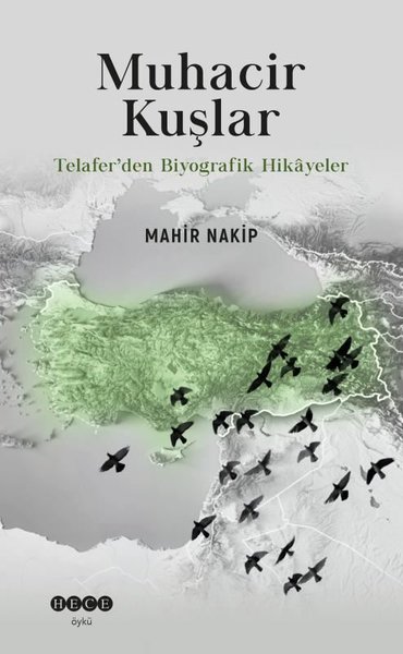 Muhacir Kuşlar - Telafer'den Biyografik Hikayeler