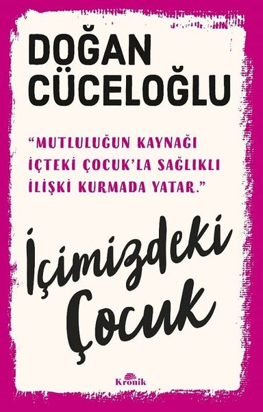 İçimizdeki Çocuk - Yaşamımıza Yön Veren Güçlü V...