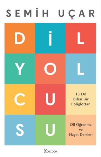 Dil Yolcusu - 13 Dil Bilen Bir Poliglottan Dil Öğrenme ve Hayat Dersleri