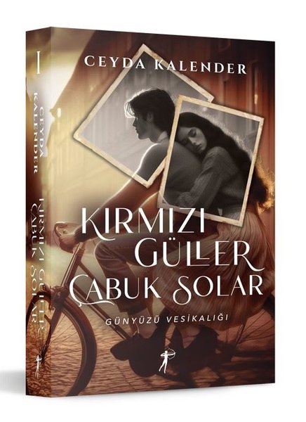 Kırmızı Güller Çabuk Solar - Günyüzü Vesikalığı