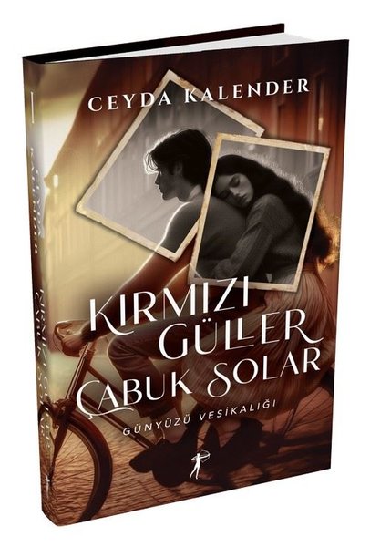 Kırmızı Güller Çabuk Solar - Günyüzü Vesikalığı