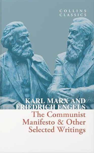 The Communist Manifesto & Other Selected Writings - Collins Classics