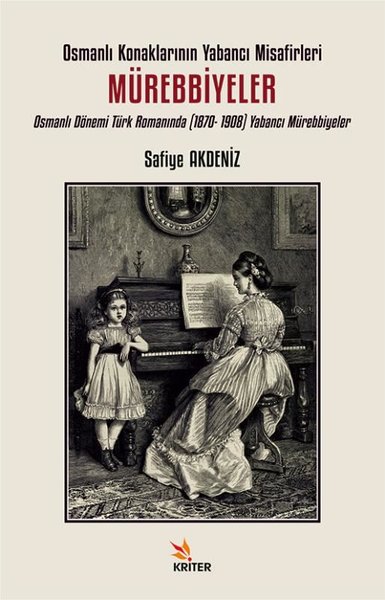 Osmanlı Konaklarının Yabancı Misafirleri: Mürebbiyeler - Osmanlı Dönemi Türk Romanında (1870 - 1908)