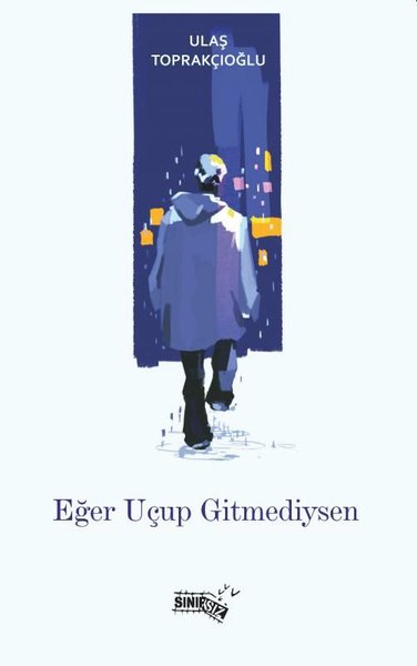 Eğer Uçup Gitmediysen