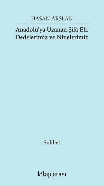 Anadolu'ya Uzanan Şifa Eli: Dedelerimiz ve Nine...