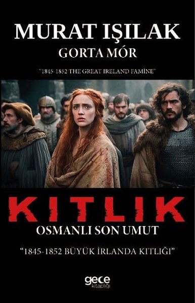 Kıtlık - Osmanlı Son Umut 1845 - 1852 Büyük İrlanda Kıtlığı