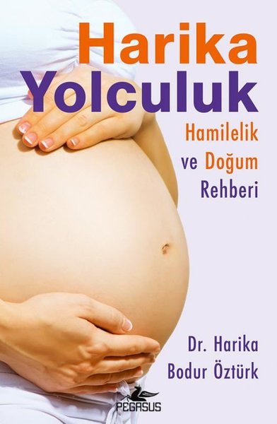 Harika Yolculuk: Hamilelik Ve Doğum Rehberi