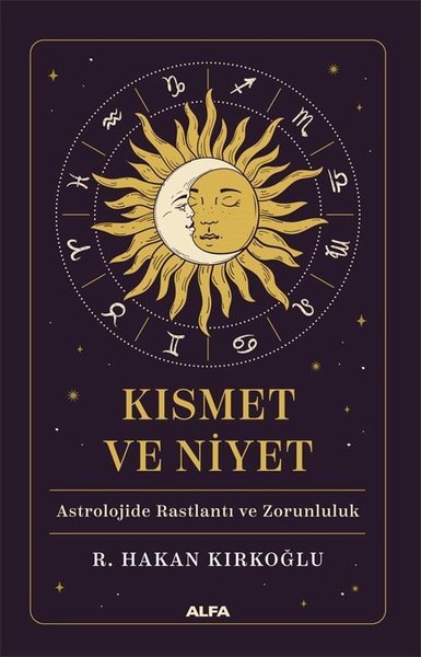 Kısmet ve Niyet - Astrolojide Rastlantı ve Zoru...