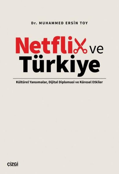 Netflix ve Türkiye - Kültürel Yansımalar, Dijital Diplomasi ve Küresel Etkiler