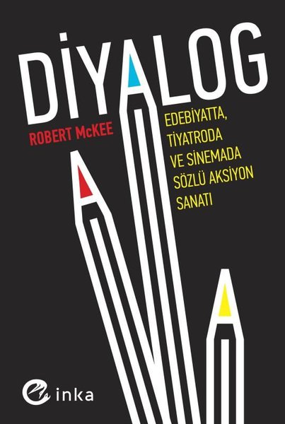 Diyalog: Edebiyatta Tiyatroda ve Sinemada Sözlü Aksiyon Sanatı