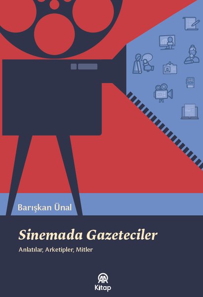 Sinemada Gazeteciler: Anlatılar Arketipler Mitler