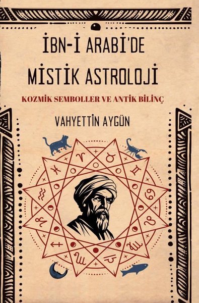 İbn-i Arabi'de Mistik Astroloji - Kozmik Semboller ve Antik