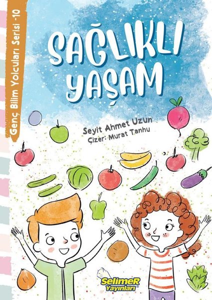 Sağlıklı Yaşam - Genç Bilim Yolcuları Serisi 10