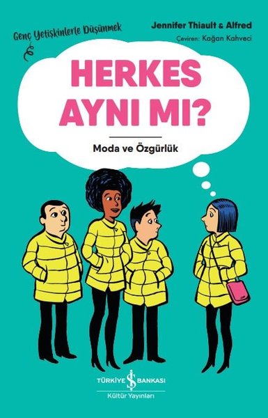 Herkes Aynı mı? Moda ve Özgürlük-Genç Yetişkinlerle Düşünmek