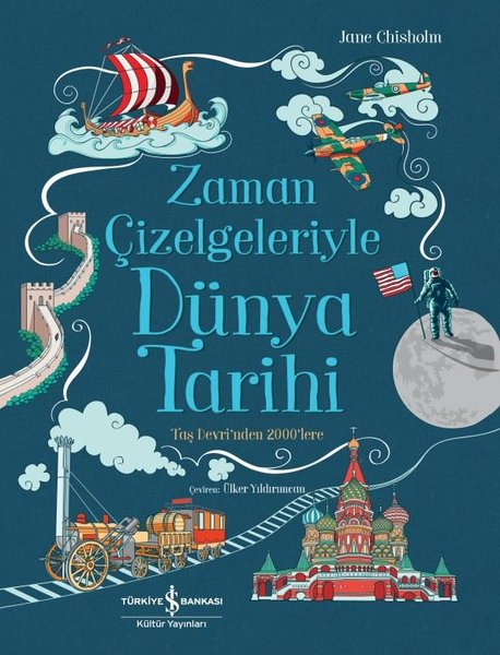 Zaman Çizelgeleriyle Dünya Tarihi - Taş Devri'nden 2000'lere