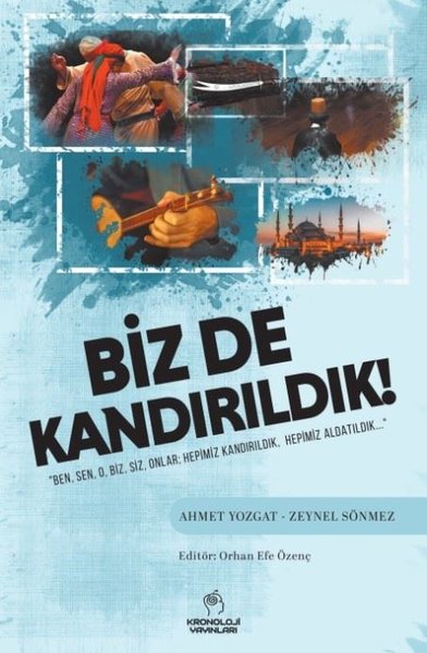 Biz de Kandırıldık!