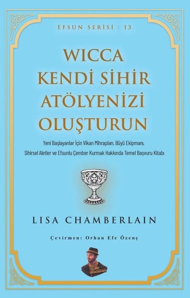 Wicca Kendi Sihir Atölyenizi Oluşturun - Efsun Serisi 13