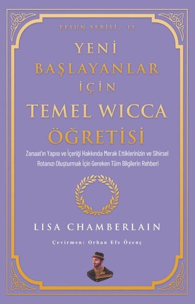 Yeni Başlayanlar İçin Temel Wicca Öğretisi - Efsun Serisi 15