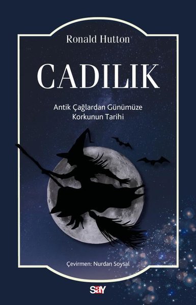 Cadılık - Antik Çağlardan Gunumuze Korkunun Tarihi