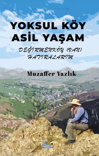 Yoksul Köy Asil Yaşam - Değirmenköy (Van) Hatıralarım