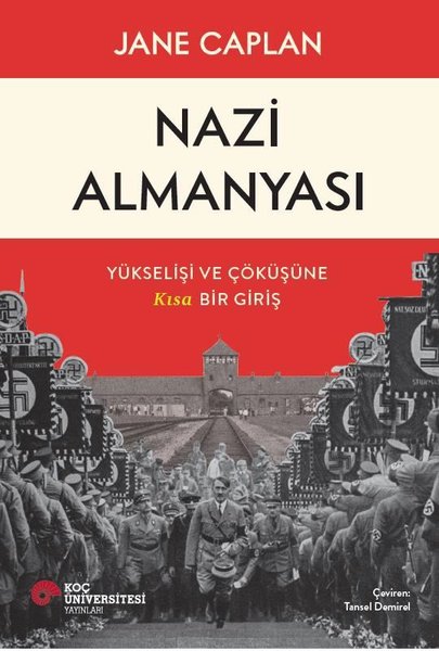 Nazi Almanyası - Yükselişi ve Çöküşüne Kısa Bir Giriş