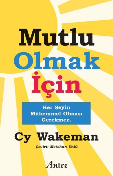 Mutlu Olmak İçin Her Şeyin Mükemmel Olması Gere...