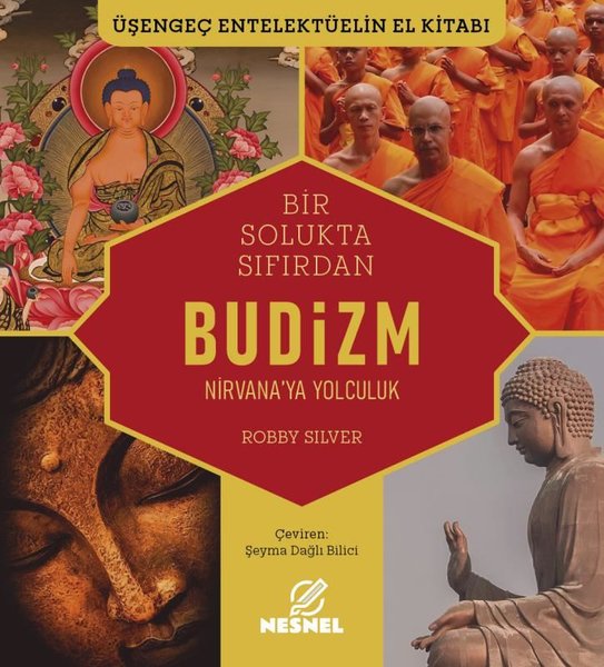 Budizm: Nirvana'ya Yolculuk - Üşengeç Entelektüelin El Kitabı