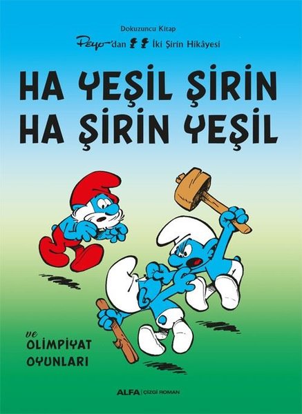 Ha Yeşil Şirin Ha Şirin Yeşil - Peyo'dan İki Şirin Hikayesi - Dokuzuncu Kitap