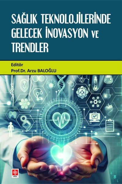 Sağlık Teknolojilerinde Gelecek İnovasyon ve Tr...