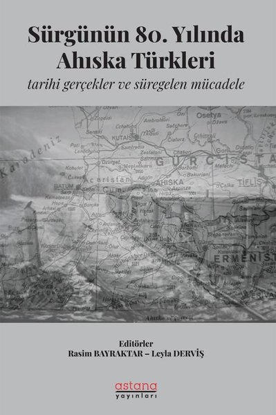 Sürgünün 80. Yılında Ahıska Türkleri: Tarihi Gerçekler ve Süregelen Mücadele