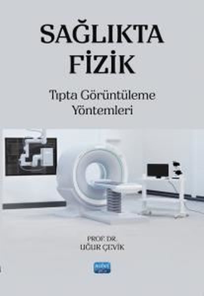 Sağlıkta Fizik - Tıpta Görüntüleme Yöntemleri