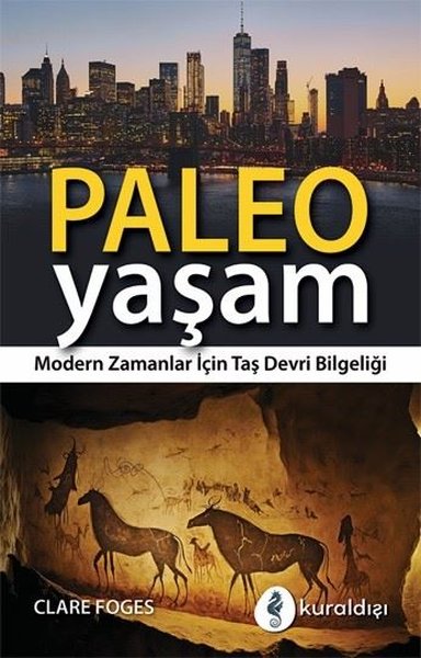 Paleo Yaşam - Modern Zamanlar İçin Taş Devri Bilgeliği