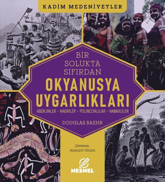 Okyanusya Uygarlıkları: Aborjinler - Maoriler - Polinezyalılar - Hawaiililer - Kadim Medeniyetler